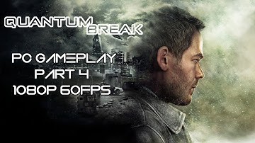 Quantum Break Part 4 Gameplay Walkthrough PC - No Commentary