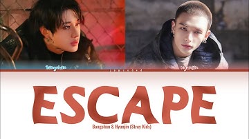 ESCAPE - Bangchan & Hyunjin (Stray Kids) // Color coded