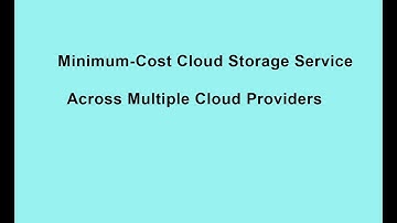 Minimum-Cost Cloud Storage Service Across Multiple Cloud Providers || Cloud Computing Project