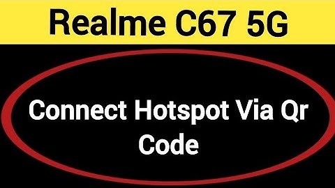 How to connect hotspot via QR code Realme C67 5G, wireless internet connect kaise karen