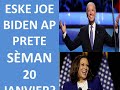 Eske joe biden ap prete seman 20 janvier bagay yo pako fin dous non la