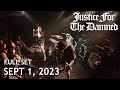 Justice For The Damned - Full Set HD - Live at The Foundry Concert Club