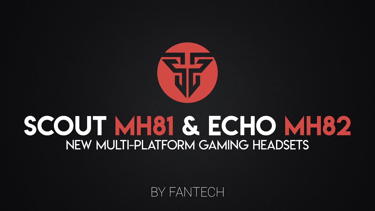 Fantech Scout MH81 and Echo MH82 