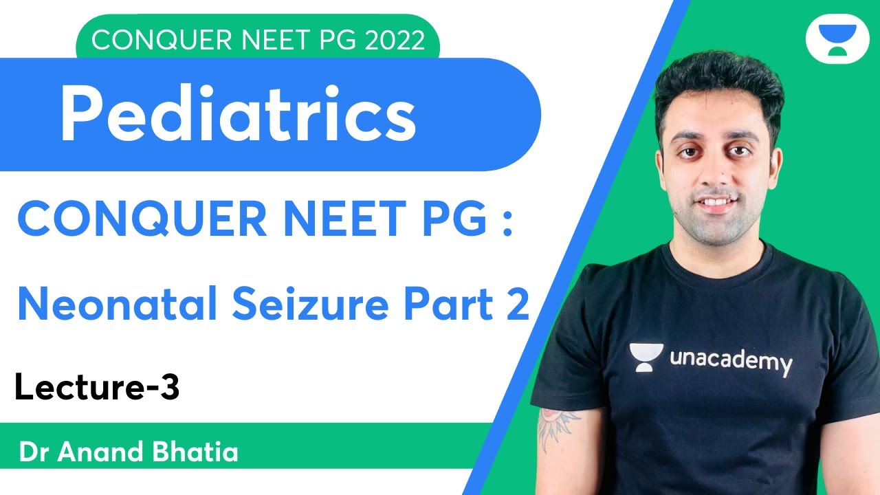 Conquer NEET PG 2022: Neonatal Seizure Part 2 | Pediatric | Let's Crack NEET PG | Dr.Anand Bhatia