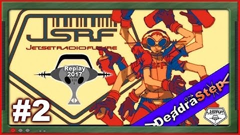 #2 / Shibuya Terminal / Gameplay / Jet Set Radio Future 2017 Replay
