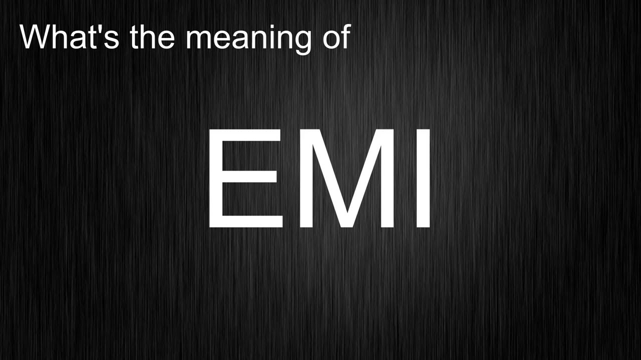 What s The Meaning Of EMI How To Pronounce EMI YouTube What s The Meaning Of EMI How To Pronounce EMI YouTube