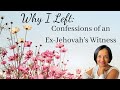 Why I Left: Confessions of an Ex-Jehovah's Witness #Watchtower, #exjw, #xjw, #Jehovah