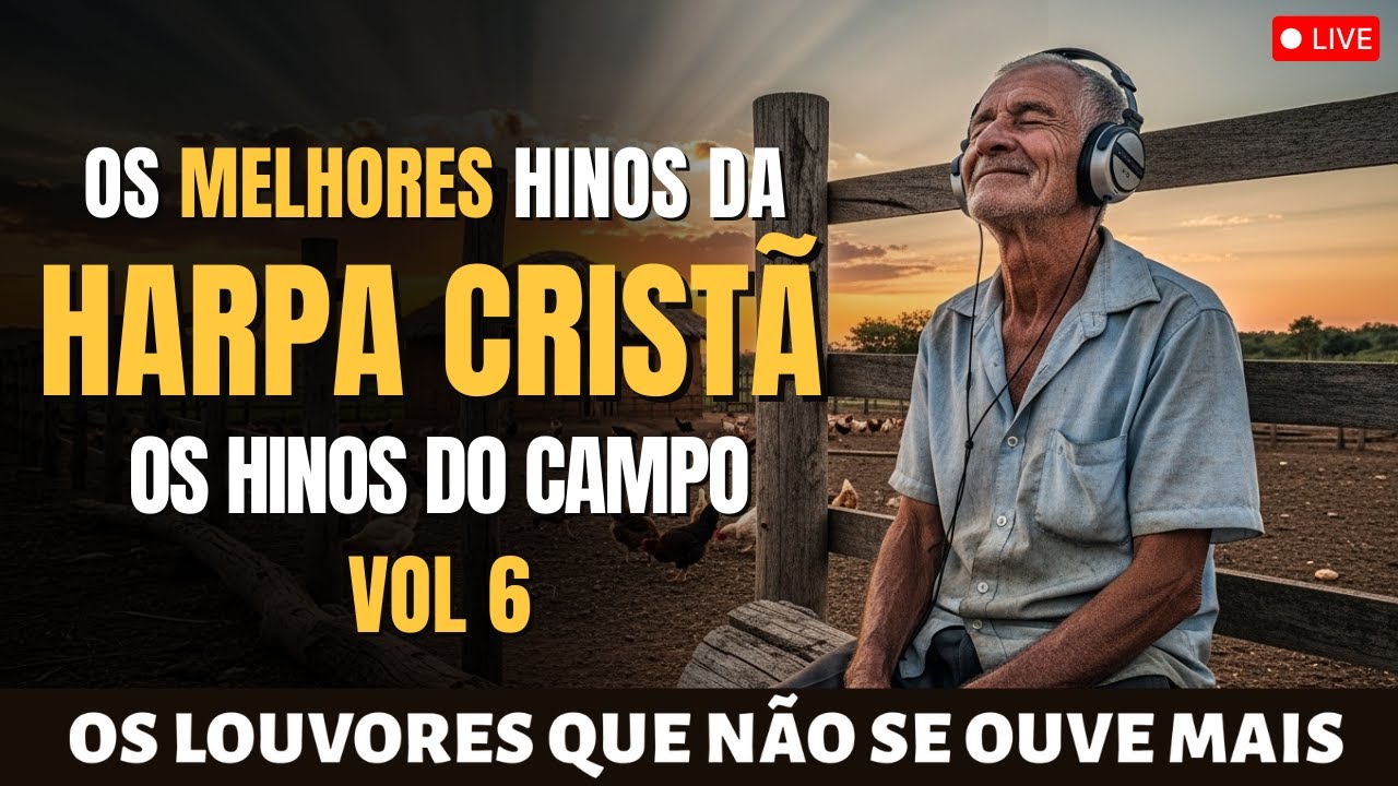 ✨ Os Melhores Hinos da Harpa Cristã – Vol. 6 | Hinos do Campo ✨