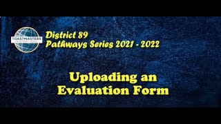 D89 Pathways Tutorial #4   Uploading an Evaluation Form