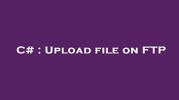C# : Upload file on FTP