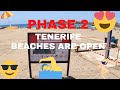 🏝PHASE 2 TENERIFE ( LOS CRISTIANOS ) BEACHES ARE OPEN! 🌞