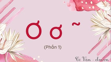 Bài 9: Ơ ơ dấu ngã - Phần 1 - Tiếng Việt 1 - Kết nối tri thức với cuộc sống [OLM.VN]