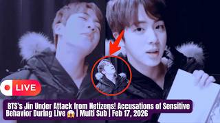 Live Bts Jin Attacked By Netizens Multi Sub February 17, 2026