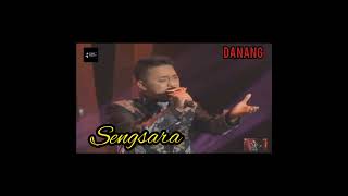 DANANG - SENGSARA (Best Performance)