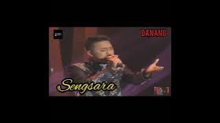 DANANG - SENGSARA (Best Performance)