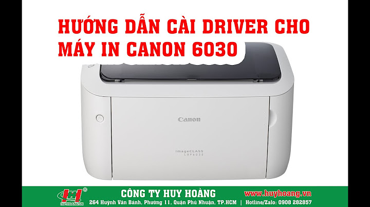 Hướng dẫn cài driver máy in canon lbp 6030