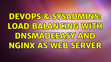 DevOps & SysAdmins: Load balancing with DNSMadeEasy and Nginx as web server