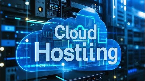 Cloud Hosting: A Comprehensive Guide