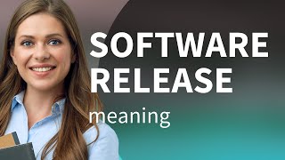 Understanding Software Releases: A Beginner's Guide