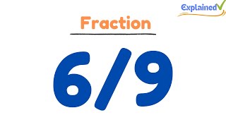 How to Simplify the Fraction 6/9