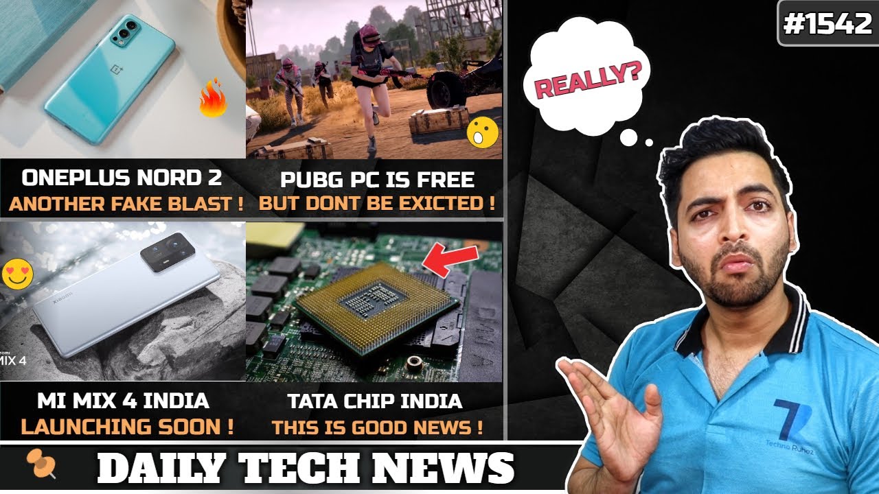Oneplus Nord 2 Another Blast?,Mi Mix 4 India Launch,PUBG Free,TATA Chip India,ZFold3,Oneplus Troll
