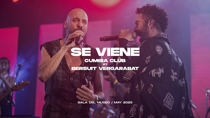 Cumbia Club ft. Bersuit Vergarabat - Se viene (En Vivo)