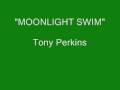 Tony Perkins - Moonlight Swim