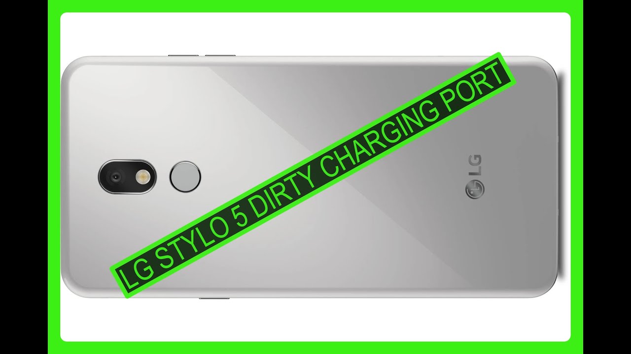 LG STYLO 5 Phone Not Charging, Clean Charging port YouTube