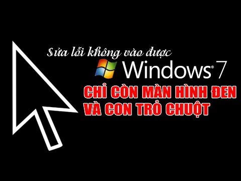 Chu Đặng Phú HƯỚNG DẪN SỬA LỖI MÁY KHÔNG VÀO ĐƯỢC WINDOWS 7 CHỈ CÓ MÀN HÌNH ĐEN VÀ CON TRỎ CHUỘT