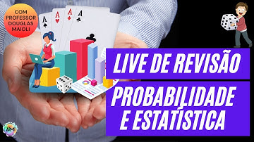 Live de Revisão de Probabilidade e Estatística com o Professor Douglas Maioli
