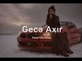Gecə Axır - Emotional EDM Deep House | Azeri Bass