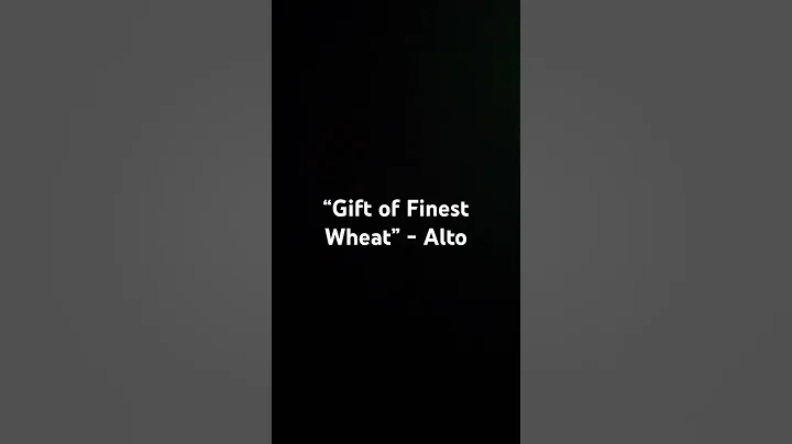 “Gift of Finest Wheat” Alto