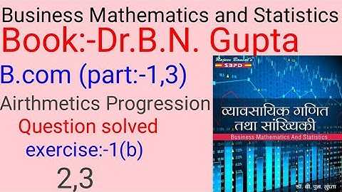 Business Mathematics and Statistics I Airthmetics Progression I Book:- Dr. B.N.Gupta IHindi Medium
