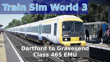Train Sim World 3 Dartford to Gravesend Class 465 EMU