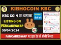 Kibho coinkbc coin  list on pancakeswaphow to sell  buy kbc in pancakeswap   