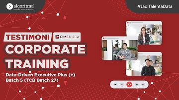 CIMB NIAGA DATA DRIVEN EXECUTIVE+ BATCH 5 | CIMB NiagaTestimonial | Algoritma 2023
