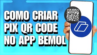 COMO CRIAR PIX QR CODE NA BEMOL