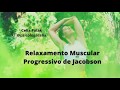 Relaxamento Muscular Progressivo de Jacobson