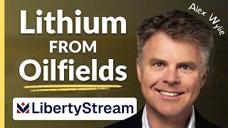 Lithium from Oilfields - LibertyStream: Commercial Production Timeline, US Listing | Alex Wylie
