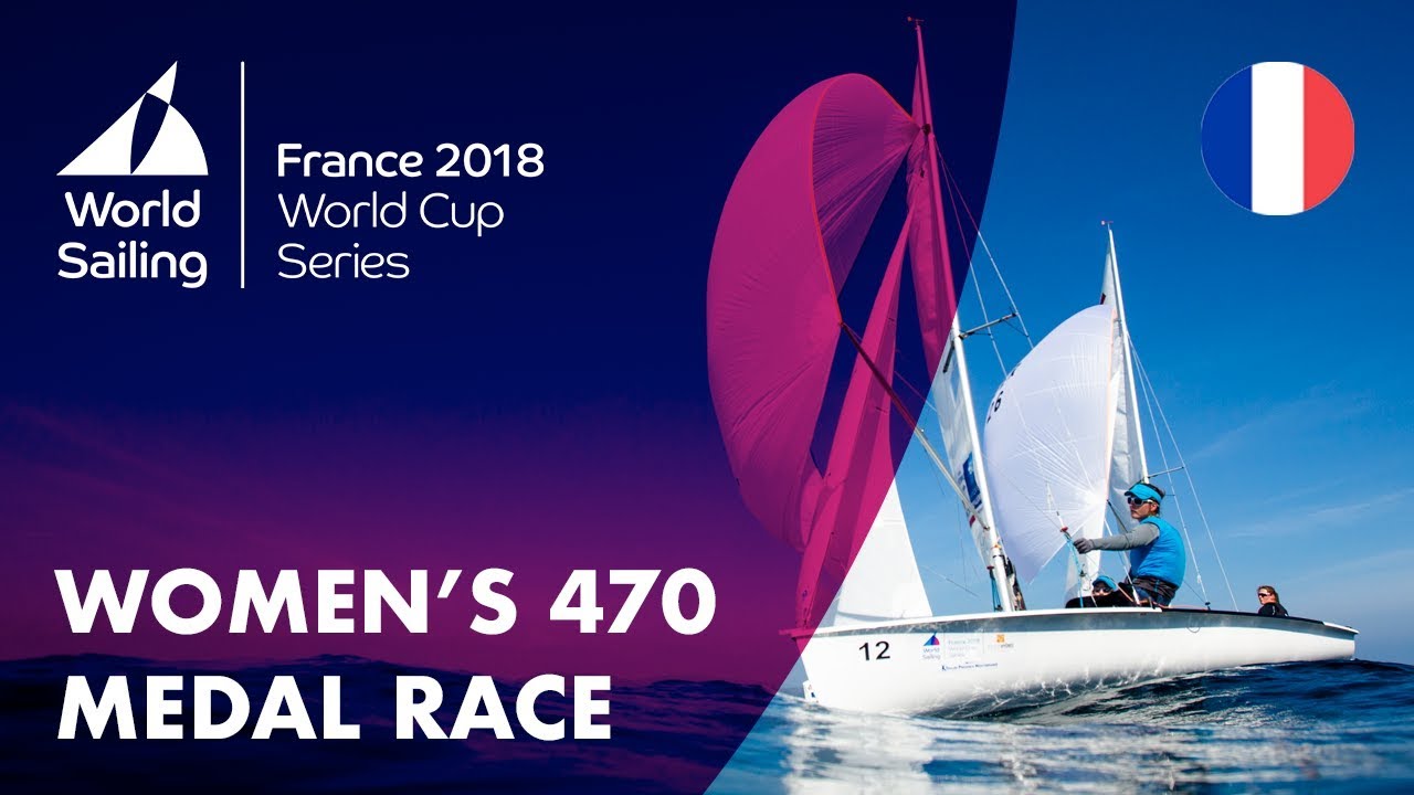 Full Women's 470 Medal Race - Sailing's World Cup Series | Hyères, France 2018