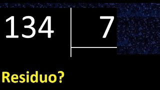 Dividir 134 entre 7 , residuo , es exacta o inexacta la division , cociente dividendo divisor 