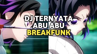 DJ Ternyata Abu Abu Breakfunk | DJ Tapi Semua Hanya Sia Sia Karna Diam Diam Kau Sudah Sembunyi Dia