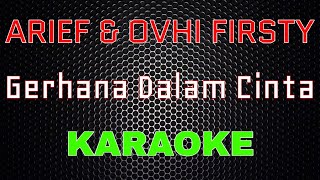 Arief \u0026 Ovhi Firsty - Gerhana Dalam Cinta [Karaoke] | LMusical