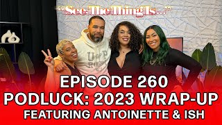 See, The Thing Is... Episode 260 | Podluck: 2023 Wrap-Up