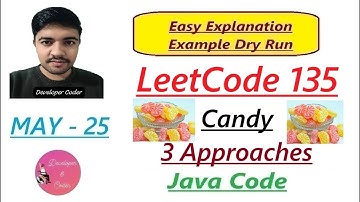 Candy | LeetCode 135 | 3 Approaches | Hard | Java Code | Developer Coder