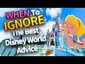 When to Ignore the Best Disney World Advice
