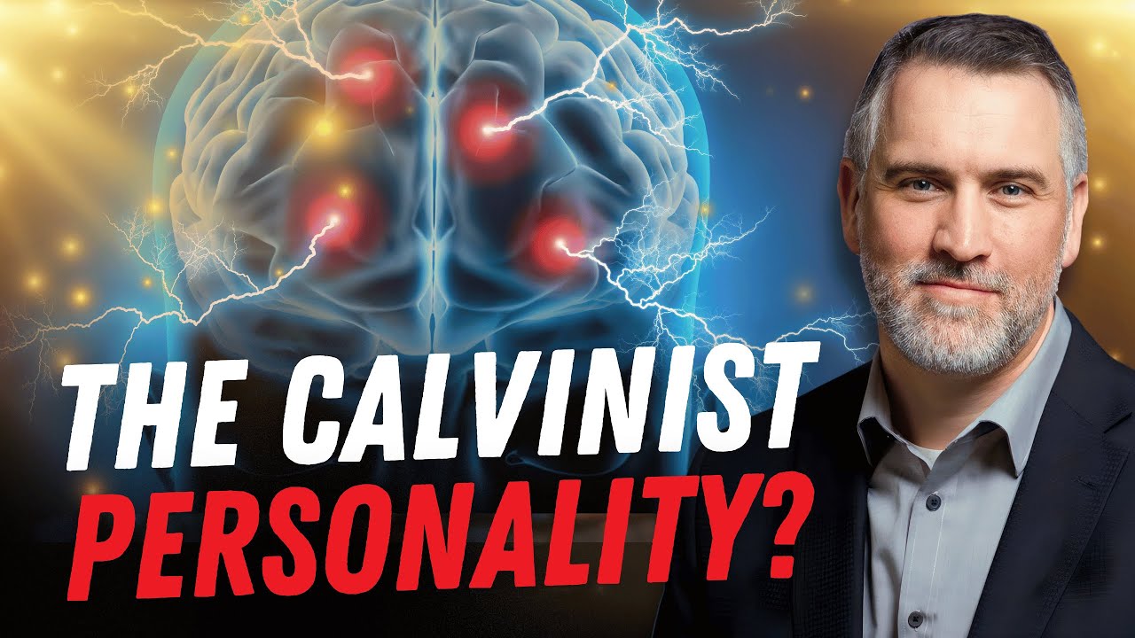 The Personality Profile of a Calvinist: Why Some Minds Gravitate Toward Calvinism