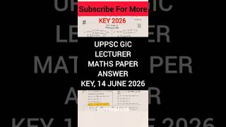UPPSC GIC LECTURER MATHS PAPER ANSWER KEY 🔥#trending #educationindia #viralshort #UPPSCGICMATHSPAPER