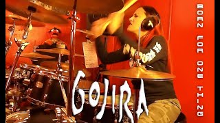 Gojira "Born For One Thing" Drum Cover