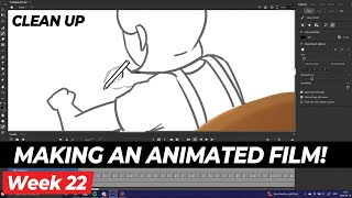 #22 Making my own animated film  CLEAN UP!